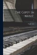 The Gipsy in Music; 1