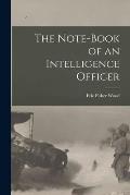 The Note-book of an Intelligence Officer [microform]