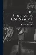 Tube Substitution Handbook. V. 1-