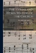 The Hymns and Hymn Writers of the Church: an Annotated Edition of the Methodist Hymnal