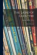 The Laird of Glentyre: a Story of Scotland