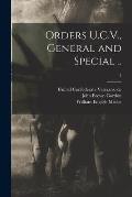 Orders U.C.V., General and Special ..; 1