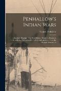 Penhallow's Indian Wars; a Facsimile Reprint of the First Edition, Printed in Boston in 1726, With the Notes of Earlier Editors and Additions From the