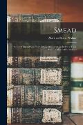Smead: a List of Smead Sons Born Before 1850, With an Index of Their Wives / Marshall S. Walker.