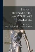 Private International Law (Westlake Digested) [microform]