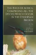 The Birds of Africa, Comprising All the Species Which Occur in the Ethiopian Region; v.3 (1902)