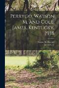 Perrygo, Watson M. and Cole, James, Kentucky, 1938