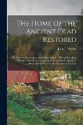 The Home of the Ancient Dead Restored: an Address Delivered at Athol, Mass., July 4, 1859, by Rev. John F. Norton, at the Re-consecration of the Ancie