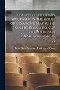 The Speech of Henry Brougham in the House of Commons, May 8, 1818, on the Education of the Poor, and Charitable Abuses; 100