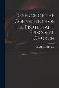 Defence of the Convention of the Protestant Episcopal Church