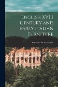 English XVIII Century and Early Italian Furniture