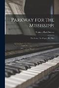 Parkway for the Mississippi: The River, The Project, The Plan