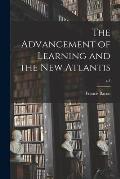 The Advancement of Learning and the New Atlantis; c.1