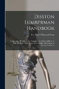 Disston Lumberman Handbook: Containing a Treatise on the Construction of Saws and How to Keep Them in Order, Together With Other Information of Ki