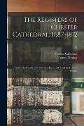 The Registers of Chester Cathedral, 1687-1812; Transcribed by the Late Thomas Hughes; Revised by T. Cann Hughes; 54