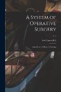 A System of Operative Surgery: Founded on the Basis of Anatomy; v. 2