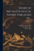 Index of Archaeological Papers Published in ..; 1891-1894