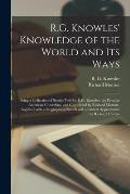 R.G. Knowles' Knowledge of the World and Its Ways [microform]: Being a Collection of Stories Told by R.G. Knowles, the Peculiar American Comedian, and