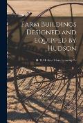 Farm Buildings Designed and Equipped by Hudson