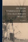 Museum Ethnology and the Algonkian Project