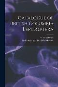 Catalogue of British Columbia Lepidoptera [microform]