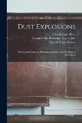 Dust Explosions: Theory and Nature of, Phenomena, Cause, and Methods of Prevention