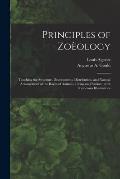 Principles of Zo?ology: Touching the Structure, Development, Distribution, and Natural Arrangement of the Races of Animals, Living and Extinct