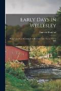 Early Days in Wellesley: Being Casual Recollections of Boyhood and Later Years, 1867 to 1881