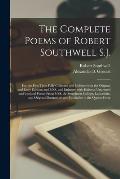The Complete Poems of Robert Southwell S.J.: for the First Time Fully Collected and Collated With the Original and Early Editions and MSS. and Enlarge