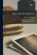 Igloo Stories: Six Tales of Eskimo Land
