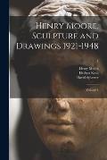 Henry Moore, Sculpture and Drawings 1921-1948: Volume 1; 1