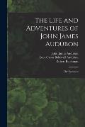 The Life and Adventures of John James Audubon [microform]: the Naturalist
