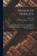 Breach of Privilege: The Matter of Hon. H. Ray. Argument of Hon. Platt Potter, Justice of the Supreme Court. The Case of a High Breach of P