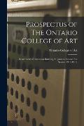 Prospectus of The Ontario College of Art: Department of Education Building, St. James's Square: For Session 1912-1913,
