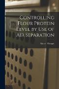 Controlling Flour Protein Level by Use of Air Separation