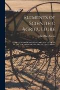 Elements of Scientific Agriculture: or the Connection Between Science and the Art of Practical Farming, Prize Essay of the New York Stat Agricul. Soci