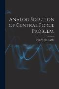 Analog Solution of Central Force Problem.