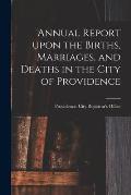 Annual Report Upon the Births, Marriages, and Deaths in the City of Providence