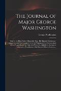 The Journal of Major George Washington: Sent by the Hon. Robert Dinwiddie, Esq; His Majesty's Lieutenant-governor, and Commander in Chief of Virginia,