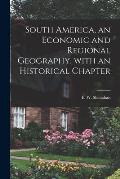 South America, an Economic and Regional Geography, With an Historical Chapter