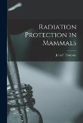 Radiation Protection in Mammals