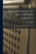 Six Centuries of an Oxford College; a History of the Queen's College, 1340-1940