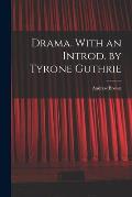 Drama. With an Introd. by Tyrone Guthrie