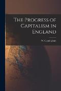 The Progress of Capitalism in England [microform]