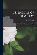 Essentials of Chemistry: Inorganic and Organic, for the Use of Students in Medicine