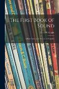 The First Book of Sound; a Basic Guide to the Science of Acoustics