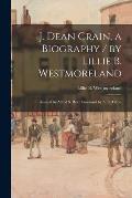 J. Dean Crain, a Biography / by Lillie B. Westmoreland; Assisted by Alfred S. Reid. Foreword by A. E. Tibbs.