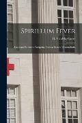 Spirillum Fever: Synonyms Famine or Relapsing Fever as Seen in Western India