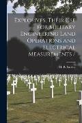 Explosives, Their Use for Military Engineering Land Operations and Electrical Measurements / [microform]