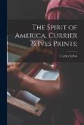 The Spirit of America, Currier & Ives Prints;